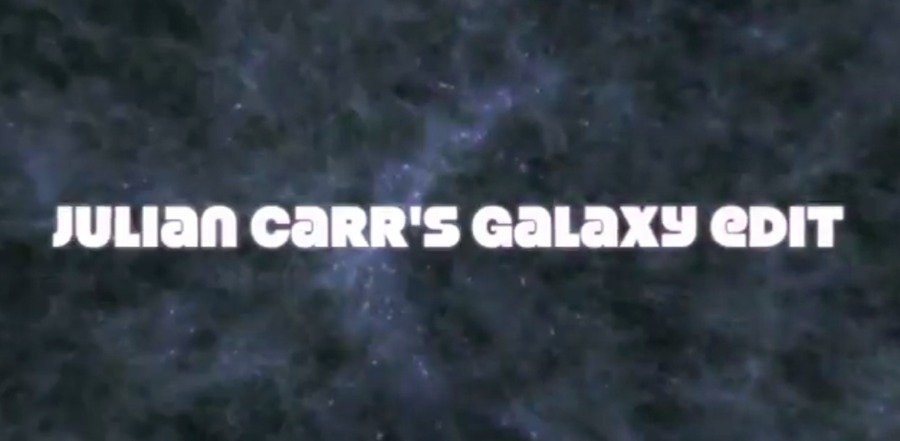 Julian Carr &#8211; Galaxy edit (video completo)